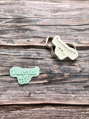 Divorced AF Cookie Cutter and Fondant Stamp Embosser