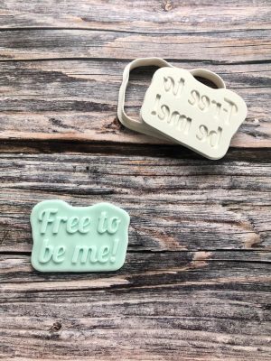 Free To Be Me Cookie Cutter and Fondant Stamp Embosser