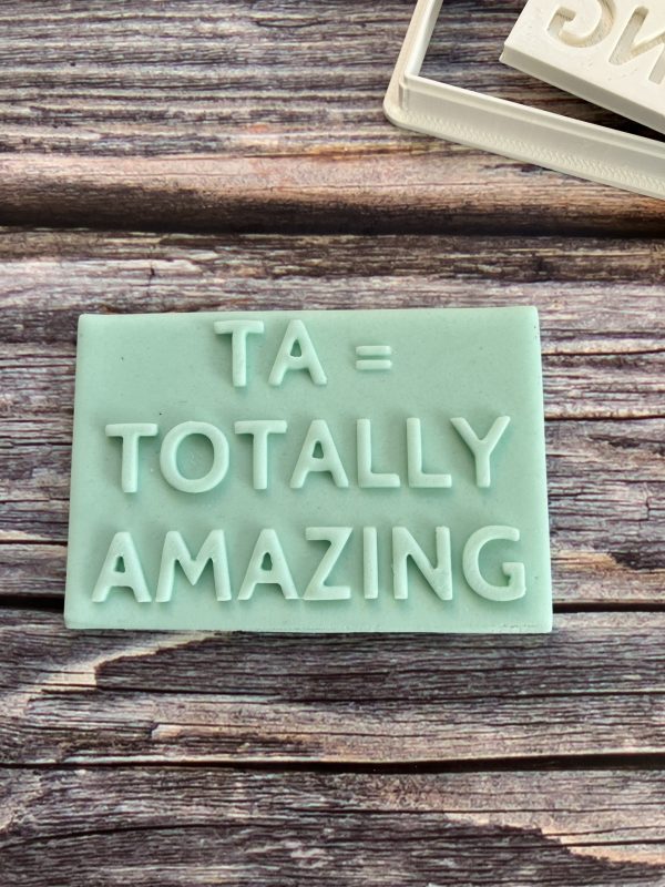 IMG_0752 TA = Totally Amazing Cookie Cutter and Fondant Stamp Embosser, Teaching Assistant, Thank You Teacher