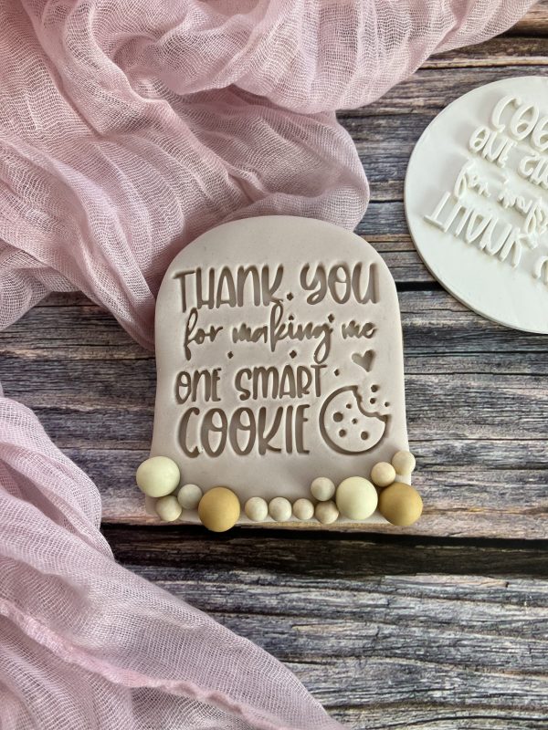 Thank You For Making Me One Smart Cookie Cookie Stamp, Teacher Gift