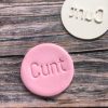 Cunt 3 Cunt Cookie Stamp, Rude, Funny, Swear