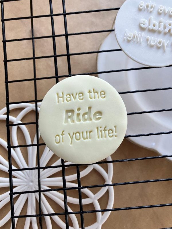 Have the Ride of Your Life Cookie Stamp Have the Ride of Your Life Cookie Stamp