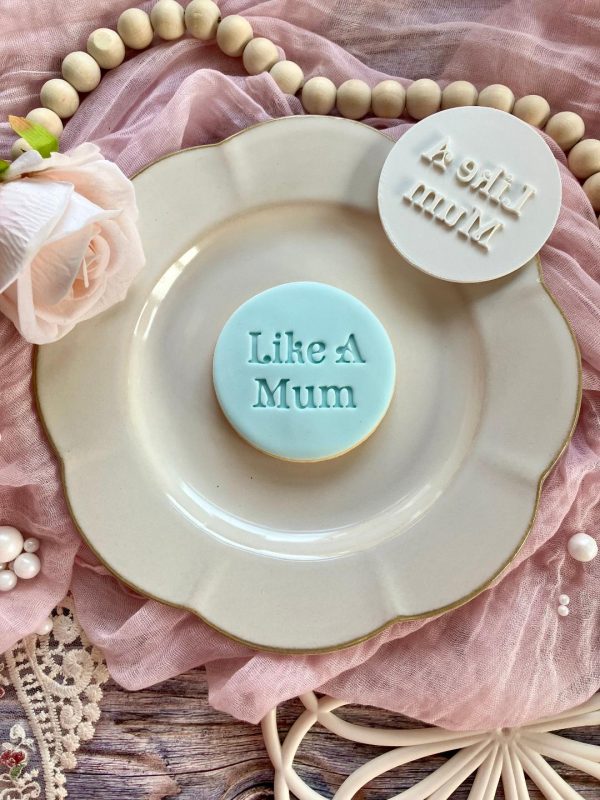Like a Mum Cookie Stamp Like a Mum Cookie Stamp