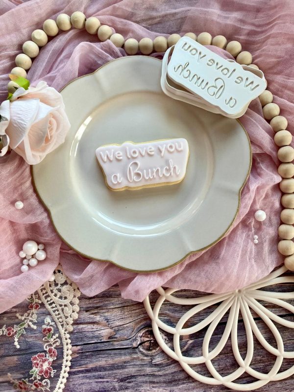 We Love You a Bunch Cookie Cutter and Fondant Stamp Embosser, Mother's Day,  Flower Theme, Floral, Flowers