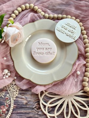 Mum You Are Brew-tiful Cookie Stamp